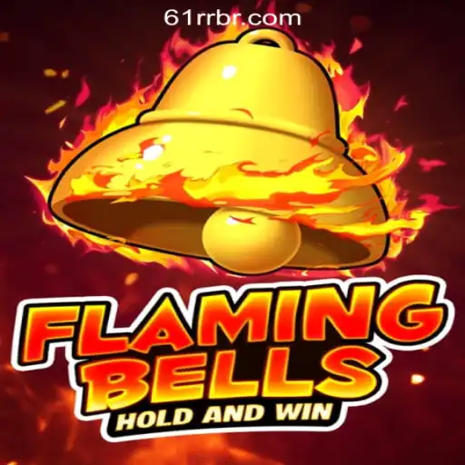 Exploring Flaming Bells: The Leading Slot Game on 61RR.com Oficial Slots Brasil #1